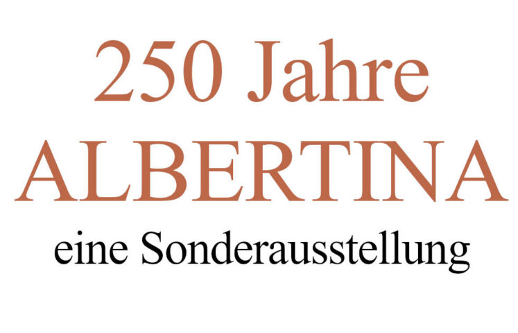 250 Jahre Albertina, eine Sonderausstellung 2026
