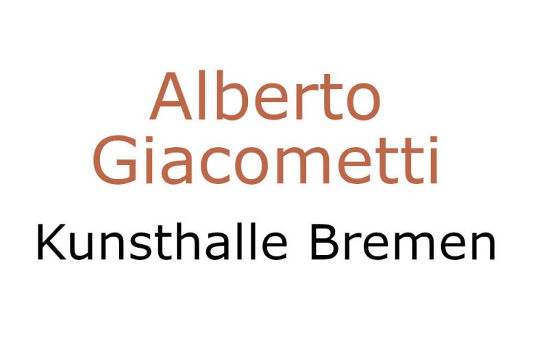 Alberto Giacometti in der Kunsthalle Bremen 2025-2026