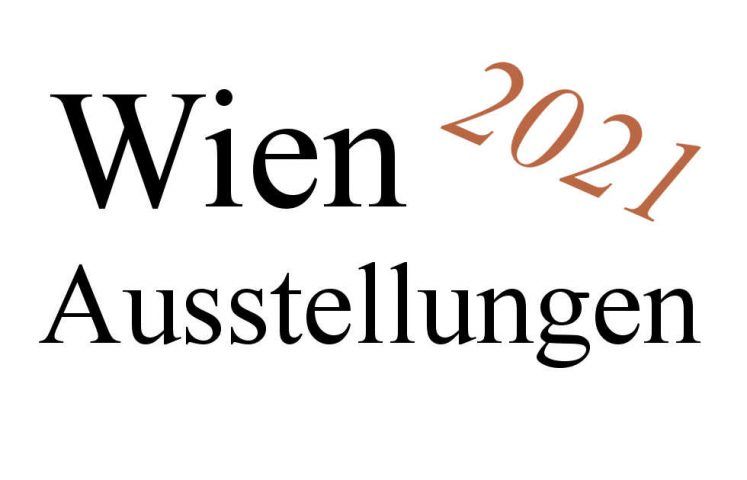 Ausstellungen Wien 2021
