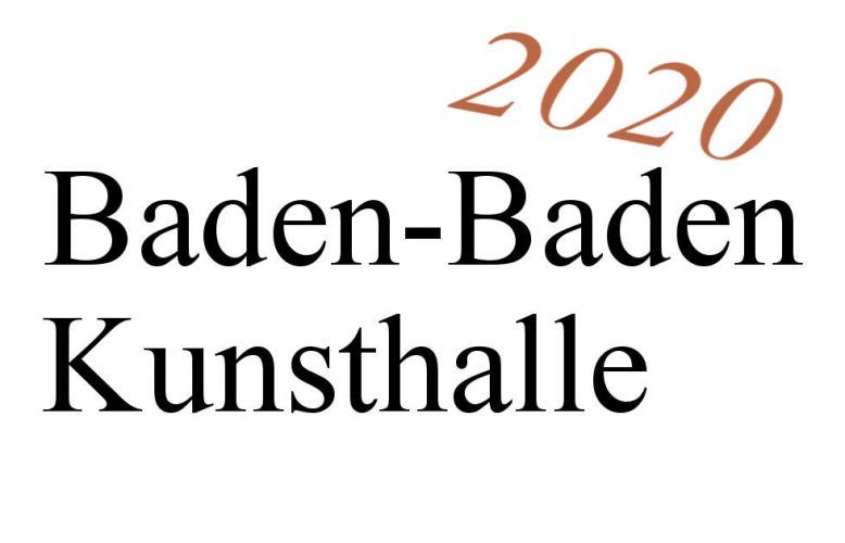 Baden-Baden, Kunsthalle, Ausstellungen 2020