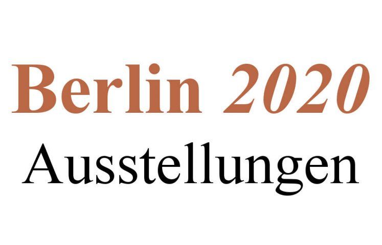Berlin, Ausstellungen 2020