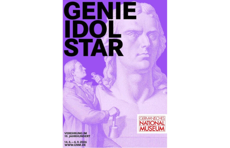 Genie, Idol, Star. Verehrung im 19. Jahrhundert im Germanischen Nationalmuseum, Nürnberg, 2026
