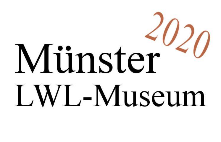 Münster, LWL-Museum, Ausstellungen 2020