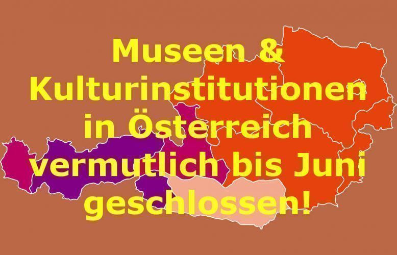 Museen und Kulturinstitutionen in Österreich vermutlich bis Juni 2020 geschlossen