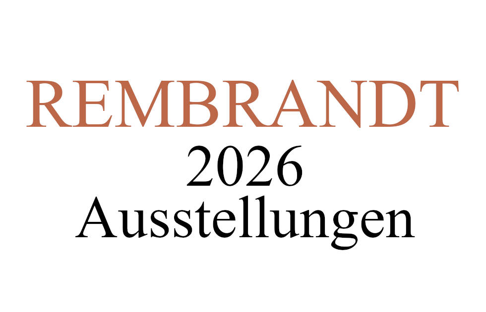 Rembrandt Ausstellungen 2026