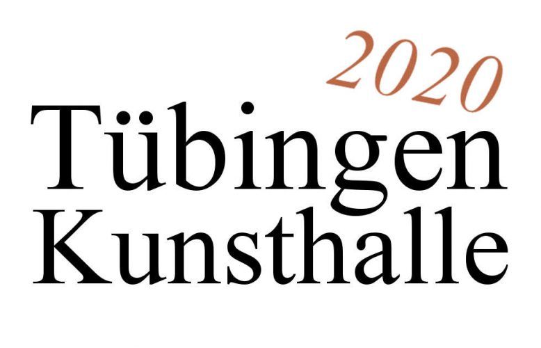 Tübingen, Kunsthalle, Ausstellungen, 2020