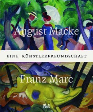 August Macke und Franz Marc – Eine Künstlerfreundschaft (Cover), Hatje Cantz.