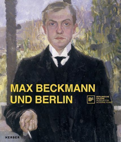 Max Beckmann und Berlin, 2015 (Kerber Verlag).