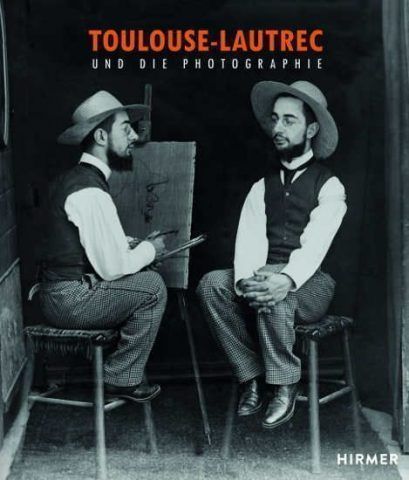 Toulouse-Lautrec und die Photographie, HIRMER (Cover)